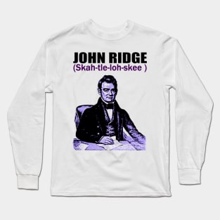 John Ridge (Skah-tle-loh-skee) Long Sleeve T-Shirt